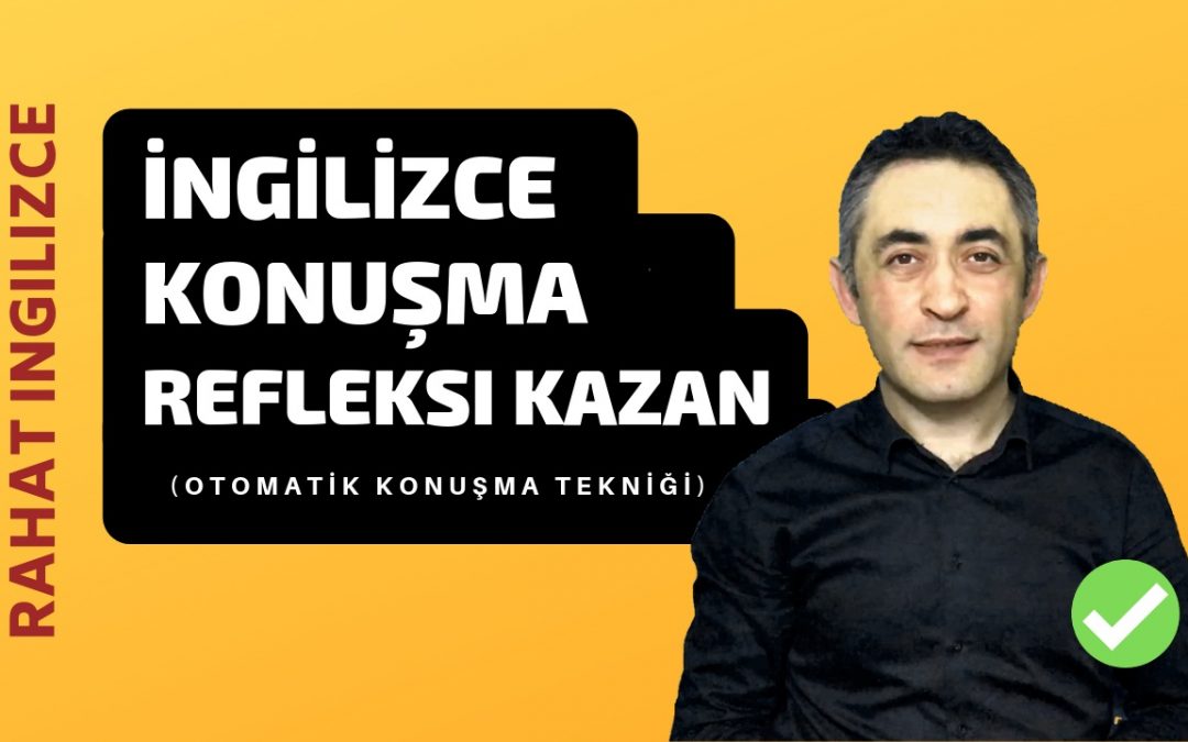 İngilizce öğrenme ve akıcı konuşma